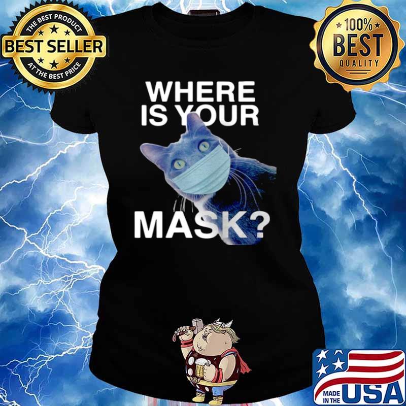 Cat Where Is Your Mask Black Cat Ladies tee
