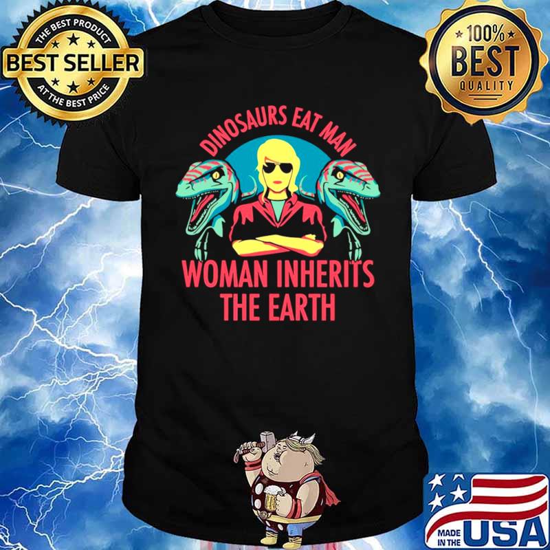 Dinosaurs Eat Man Woman Inherits The Earth Vintage Unisex
