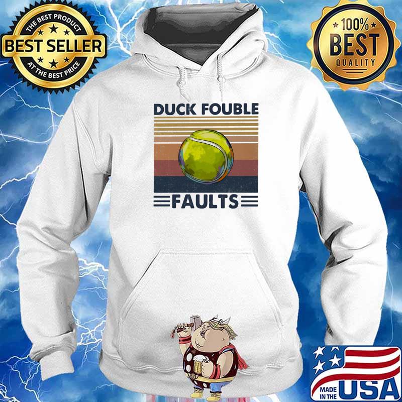 Duck Fouble Faults Ball Vintage Shirt Hoodie