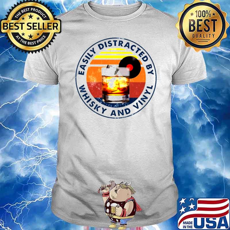 Easily distracted by whisky and vinyl vintage shirt