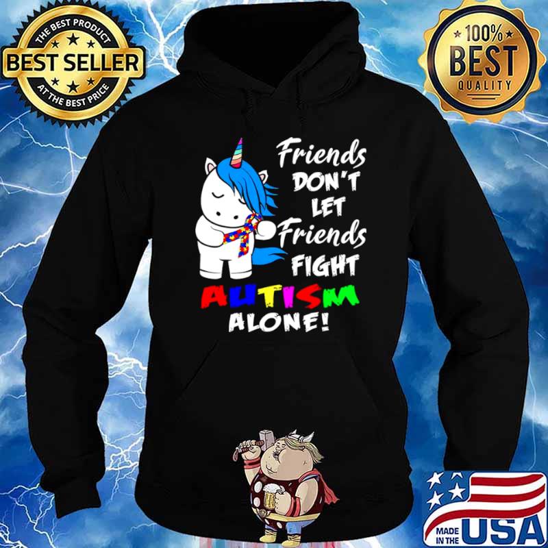 Friends Dont Let Friends Fight Autism Alone shirt