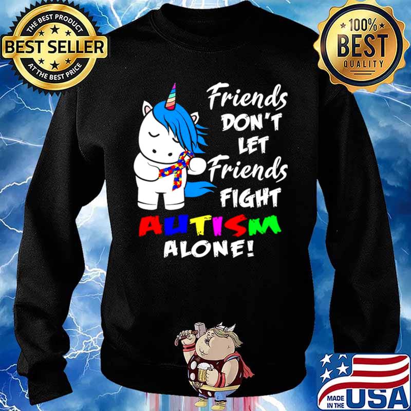 Friends Dont Let Friends Fight Autism Alone Sweater