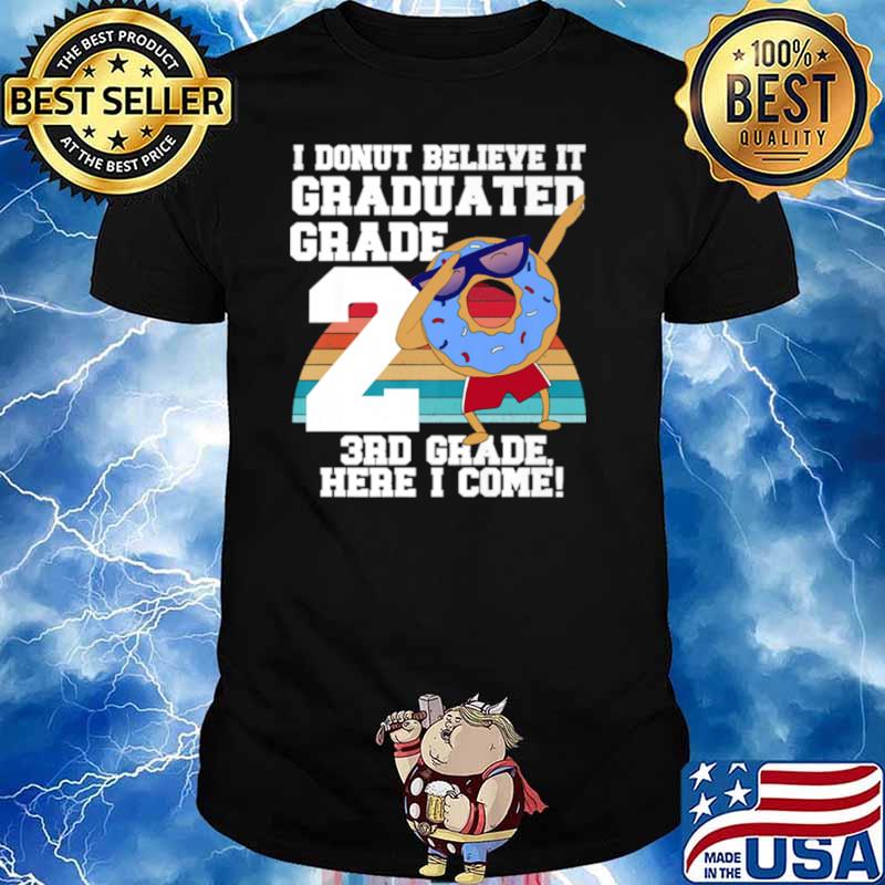 I Donut 2nd Grade Graduation Meme shirt