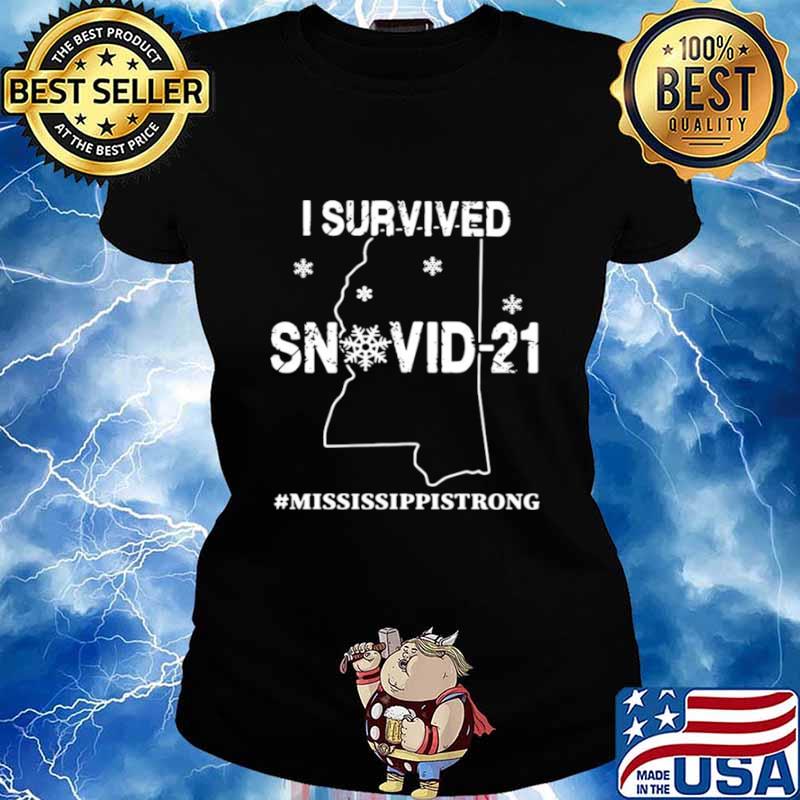 I Survived Snovid 21 Mississippi Strong Covid 19 Ladies tee
