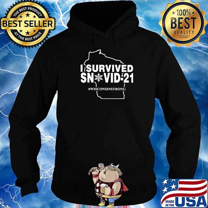 I Survived Snovid 21 Wisconsin Strong Snow Covid 19 Shirt Hoodie