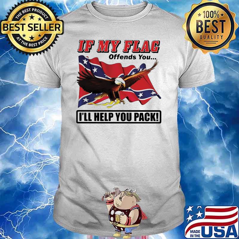 If My Flag Offends You I’ll Help You Pack Eagle Shirt