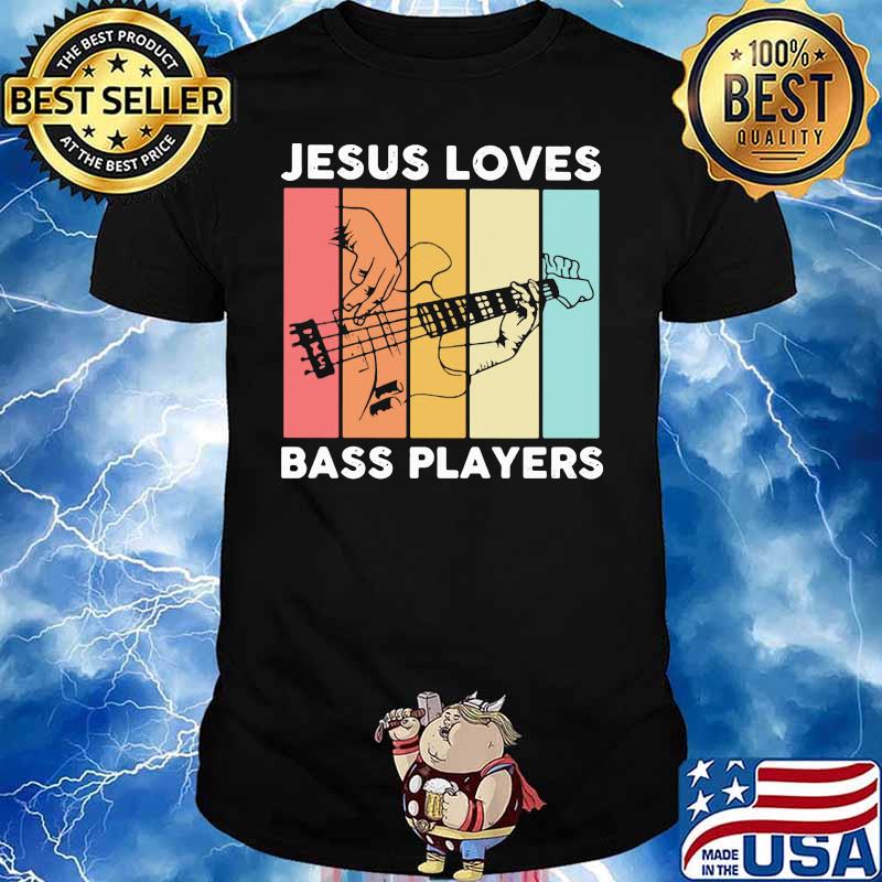 Jesus Loves Bass Players Vintage Shirt