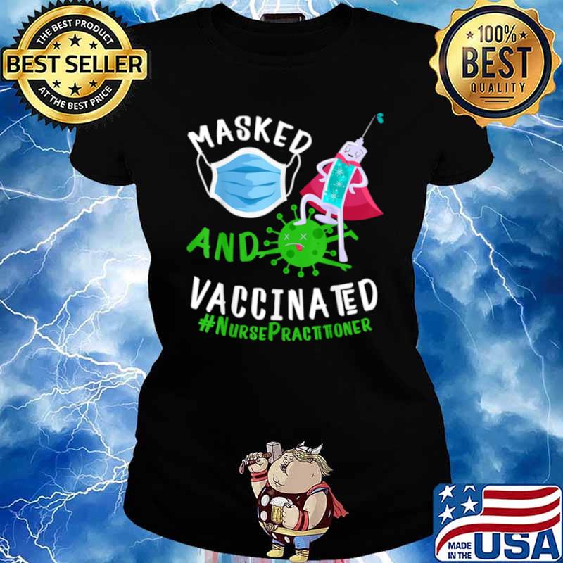 Masked And Vaccinated Nurse Practitioner NP Ladies tee