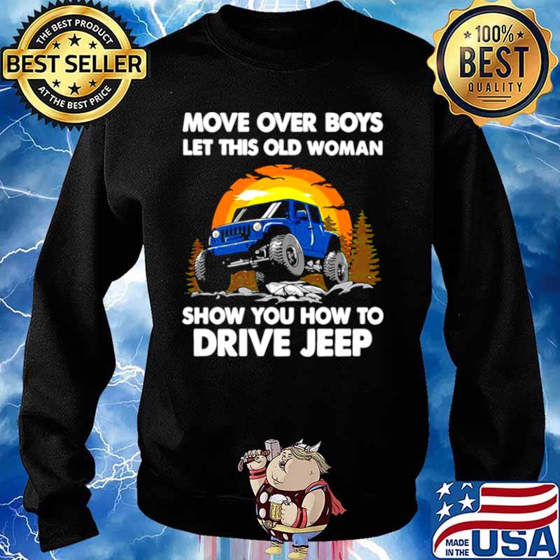 Move Over Boys Let This Old Woman Show You How To Drive Jeep Sweater