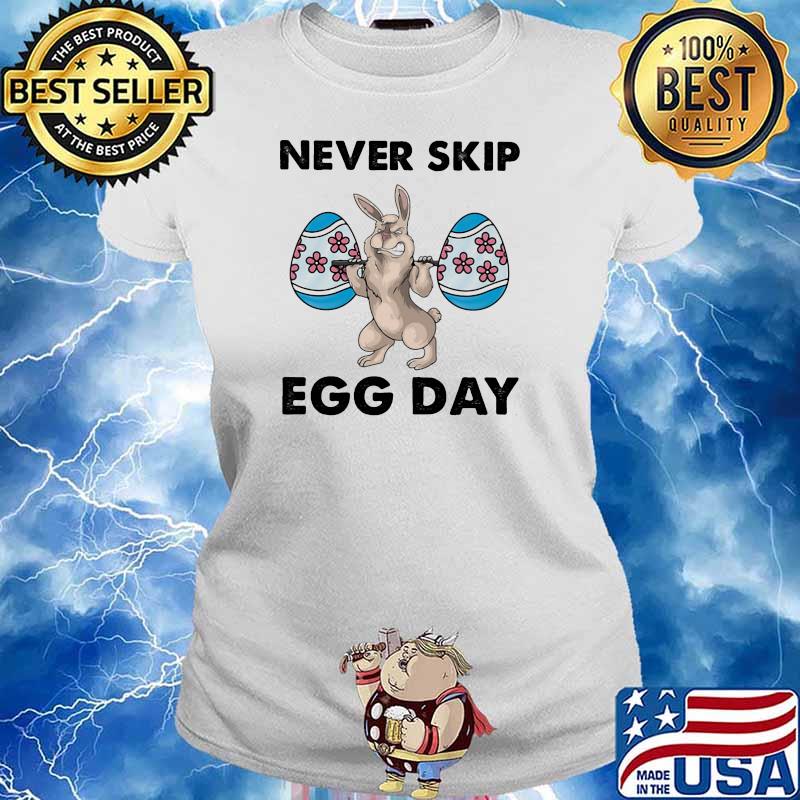 Never Skip Egg Day Rabbit Weight Lifting Shirt Ladies tee