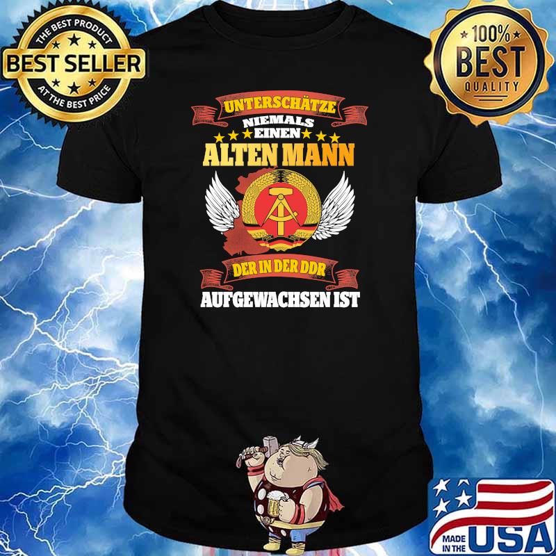 Niemals Einen Alten Mann Der In Der Ddr Aufgewachsen Ist Shirt