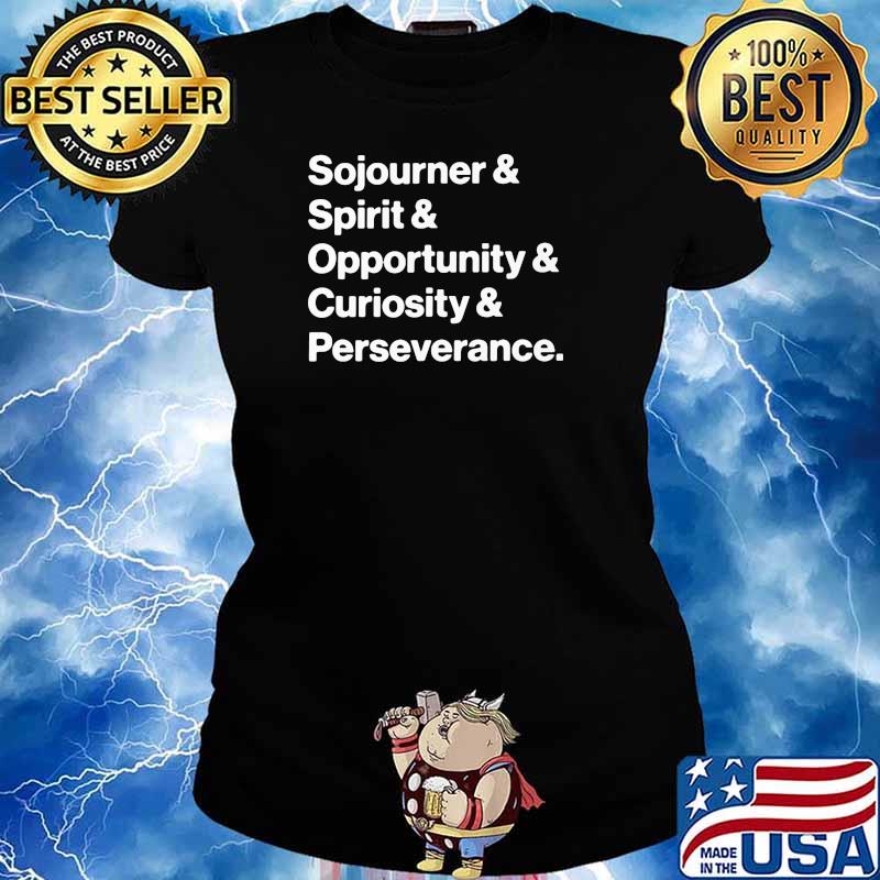 Sojourner Spirit Opportunity Curiositu Perseverance Shirt Ladies tee