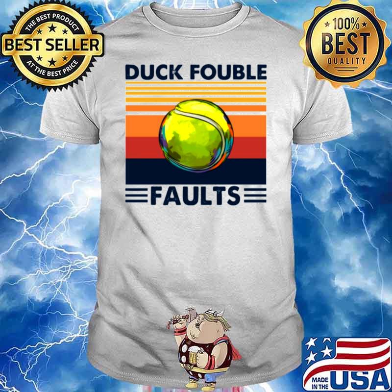 Tennis Ball Duck Fouble Faults Vintage shirt