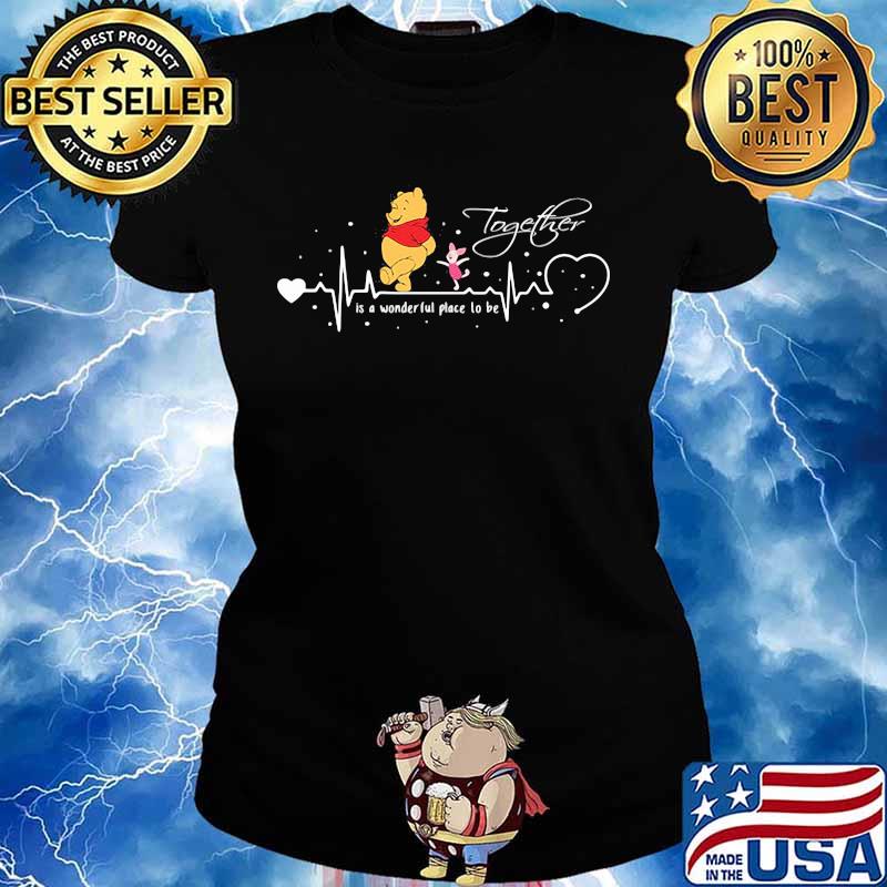 Together Is A Wonderful Place To Be Pooh And Piglet Shirt Ladies tee