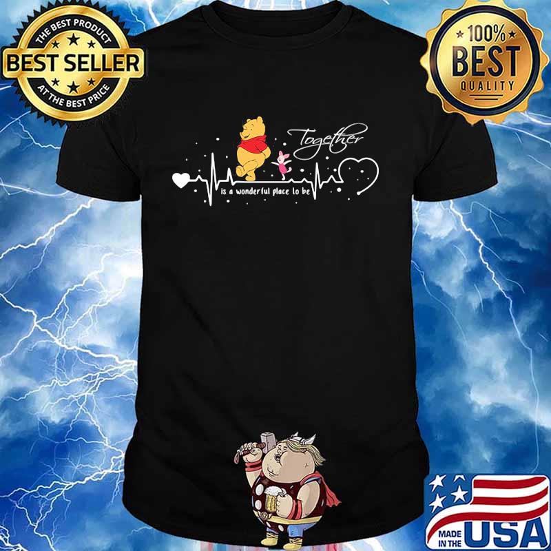 Together Is A Wonderful Place To Be Pooh And Piglet Shirt