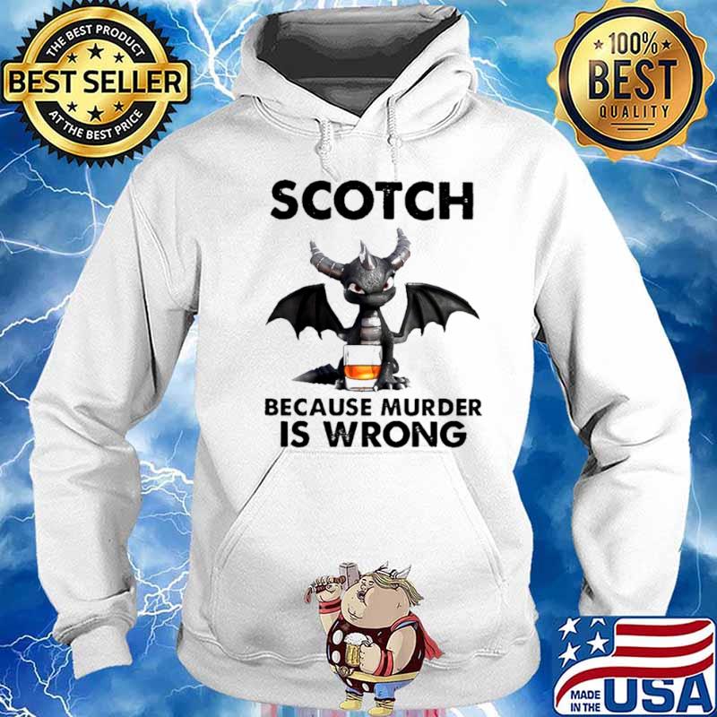 Toothless Dragon drink Scotch because murder Is wrong Hoodie