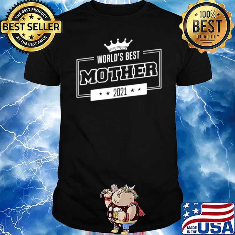 Worlds best mother 2021 shirt