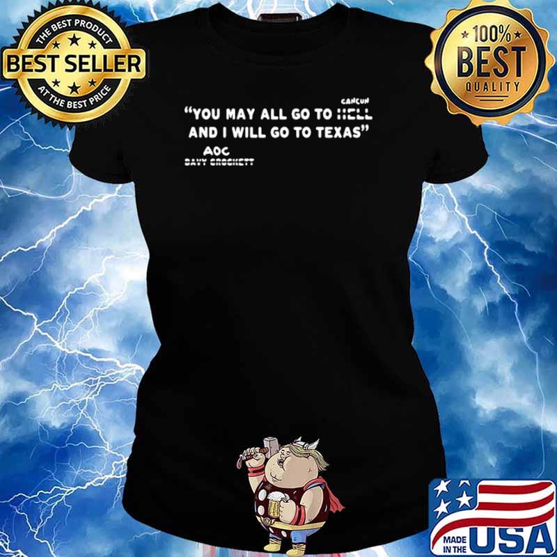 You may all go to Cancun and I will go to Texas AOC Ladies tee
