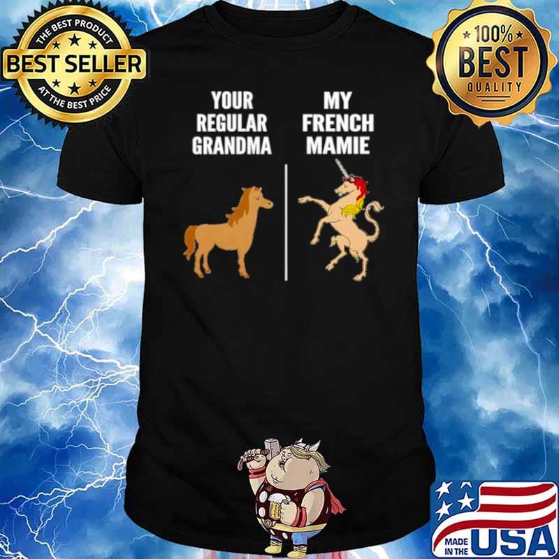 Your regular grandma horse my french mamie unicorn shirt