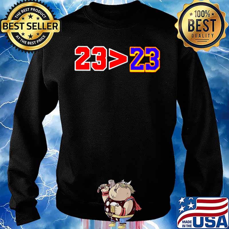 23 Greater Than 23 Jordan Better Than Lebron Sweater