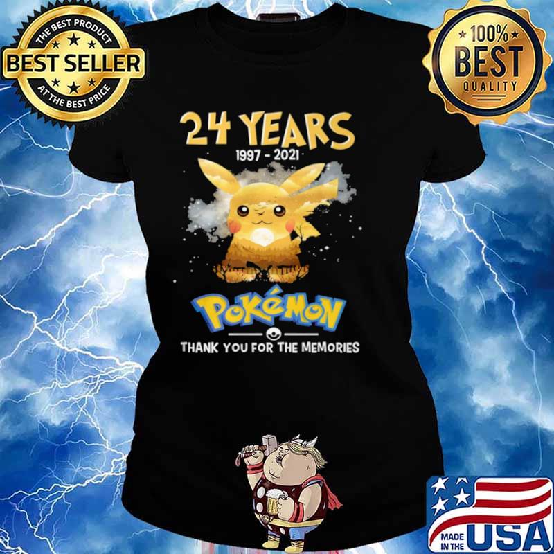 24 Years Of Pokemon 1997 2021 Thank You For The Memories Shirt Ladies tee