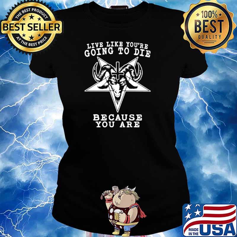 Like Like You’re Going To Die Because You Are God Buffalo Ladies tee