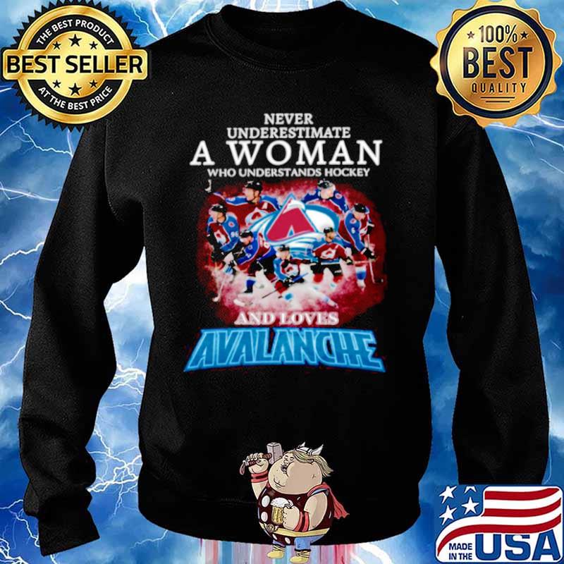 Never Underestimate A Woman Who Understands Hockey And Love Avalanche Sweater