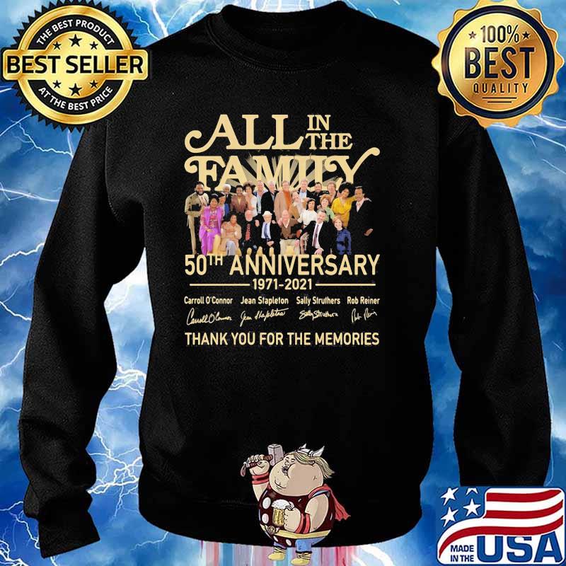 All In The Family 50th Anniversary 1971 2021 Thank You For The Memories Signature Shirt Sweater