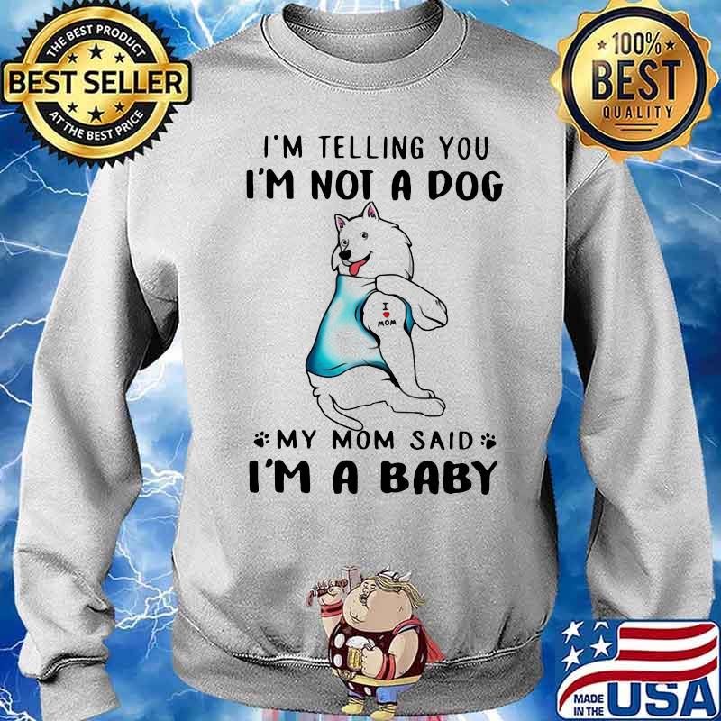 American Eskimo I’m Telling You I’m Not A Dog Shirt Sweater