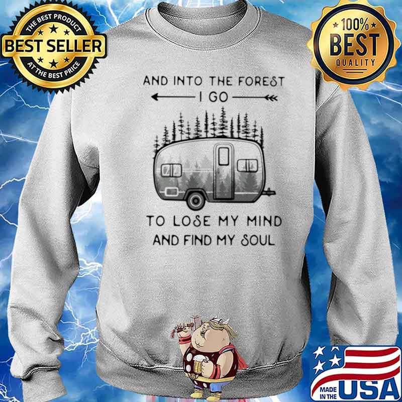 And Into The Forest To Lose My Mind And Find My Soul Camping Sweater