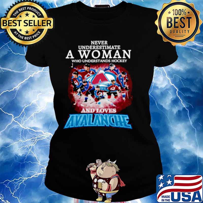 Never Underestimate A Woman Who Understands Hockey And Love Avalanche Ladies tee