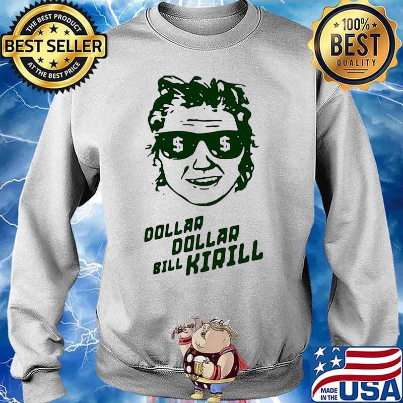DOLLAR DOLLAR BILL KIRILL SHIRT Sweater