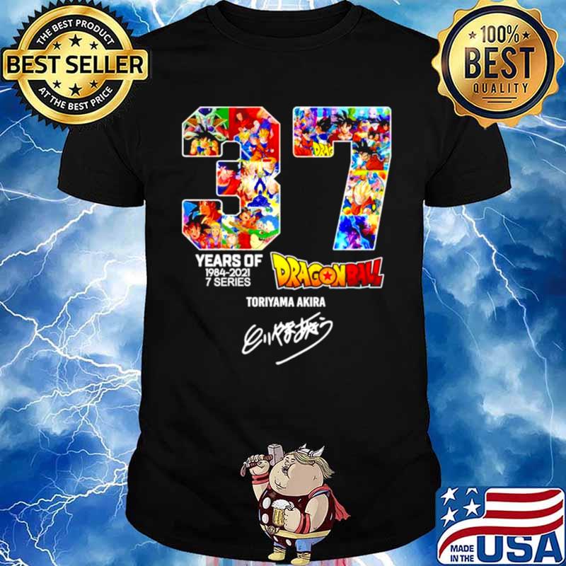 Dragon ball 37 years of 1984 2021 7 series Toriyama Akira signature shirt