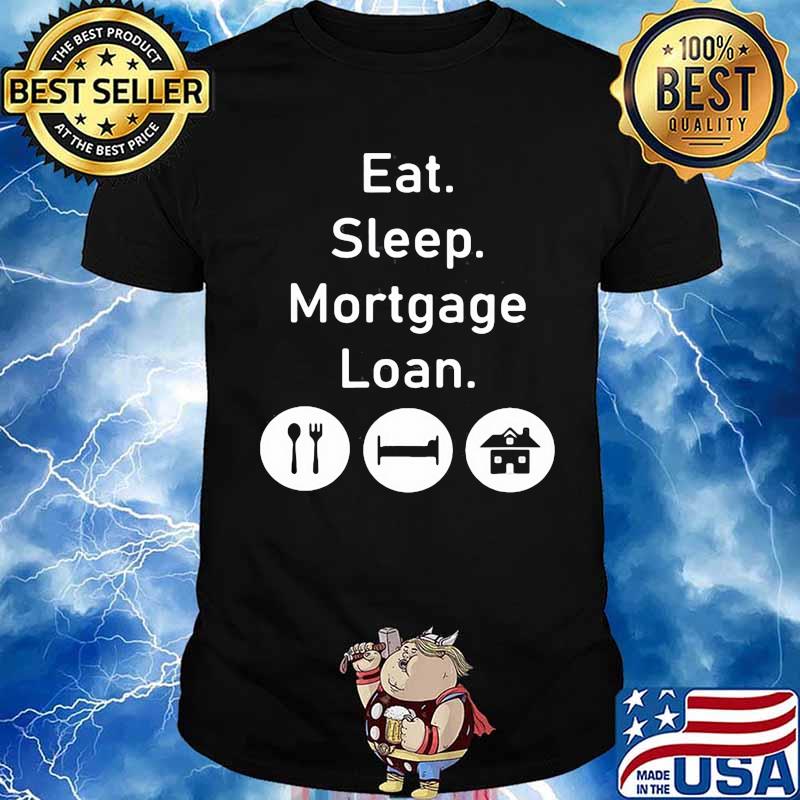 EAT LENDS MONEY MORTGAGE LOANS LENDERS COMPANY SHIRT