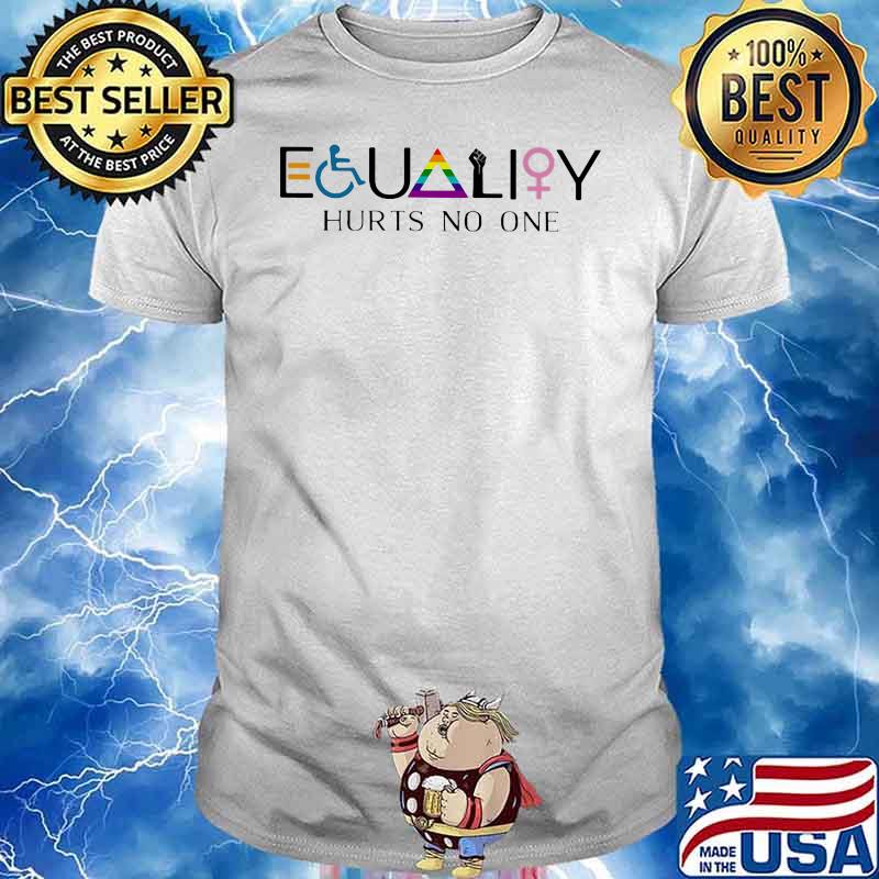 Equality Hurts No One Lgbt Woman Shirt