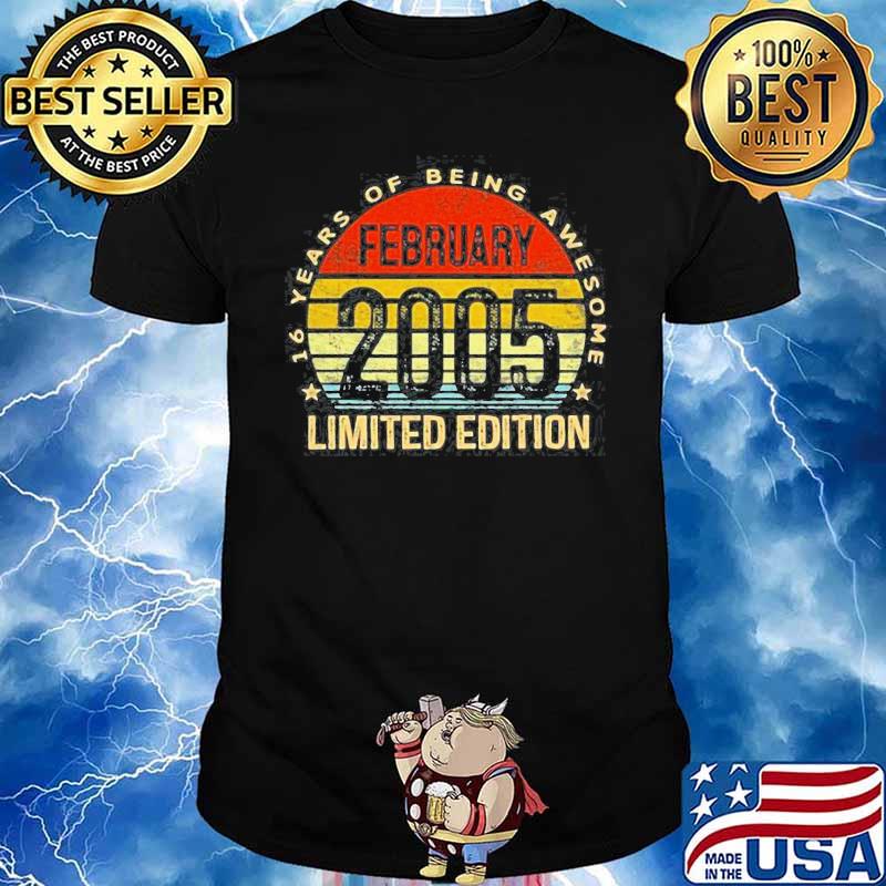 FEBRUARY 2005 LIMITED EDITION 16TH BIRTHDAY 16 YEARS OLD VINTAGE SHIRT