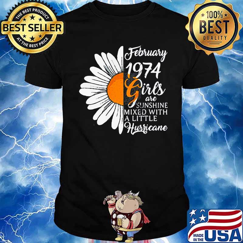 FEBRUARY GIRL 1974 TSHIRT 47 YEARS OLD 47TH BIRTHDAY SHIRT