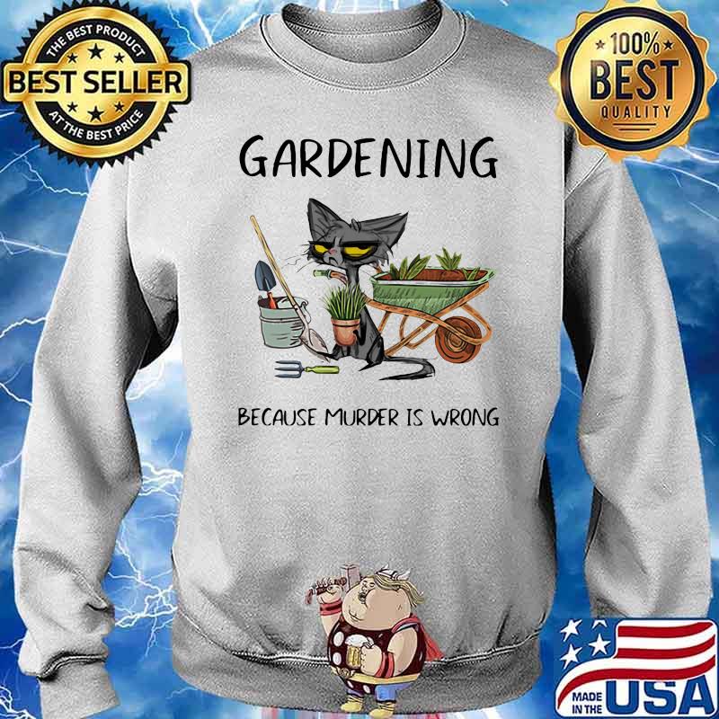 Gardening Because Murder Is Wrong Old Cat Shirt Sweater