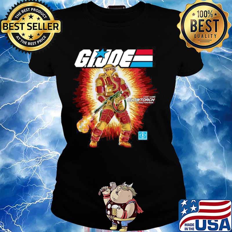 Gi Joe Code Name Blowtorch Flame Thrower Ladies tee