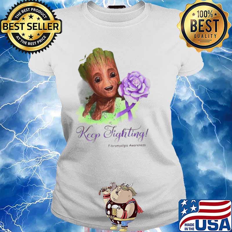 Groot Keep Fighting Fibromyalgia Awareness Ladies tee