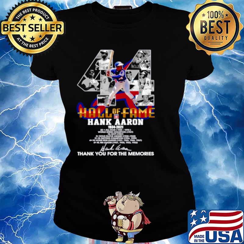 Hall Of Fame Hank Aaron 1934 2021 Signature Thanks For The Memories Ladies tee