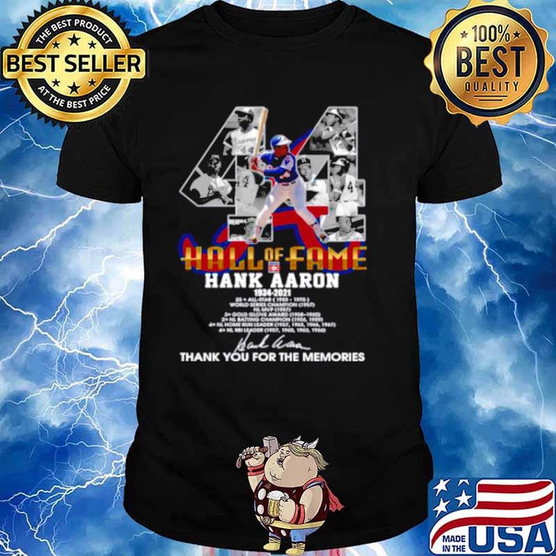 Hall Of Fame Hank Aaron 1934 2021 Signature Thanks For The Memories shirt