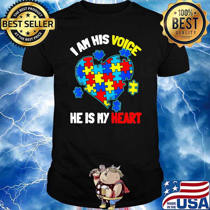 I Am His Voice He Is My Heart Autism Awareness Shirt