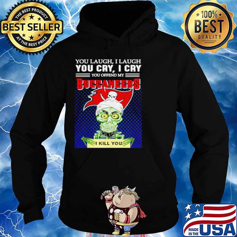 Jeff Dunham you laugh I laugh you offend my Tampa Bay Buccaneers kill you Hoodie