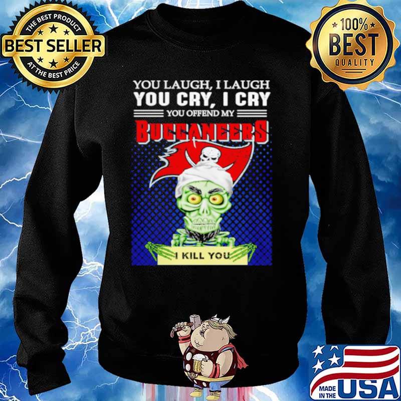 Jeff Dunham you laugh I laugh you offend my Tampa Bay Buccaneers kill you Sweater
