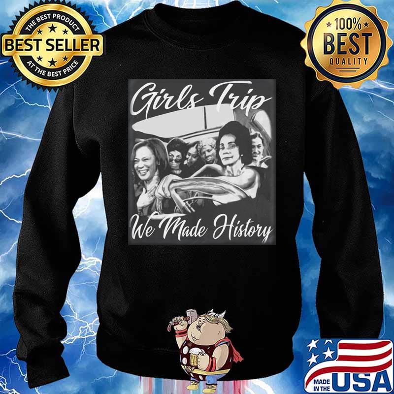 Kamala Harris Girls Trip We Made History Sweater