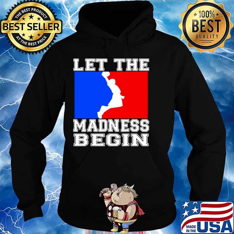 Let the madness begin logo Hoodie