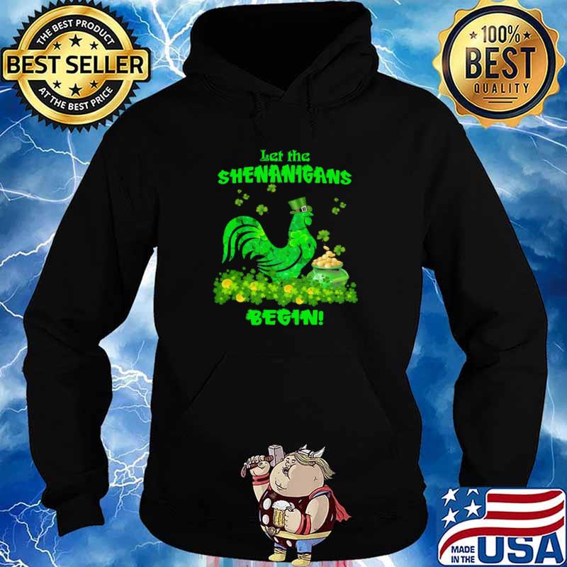 Let The Shenanigans Begin Chicken Patrick Day Hoodie