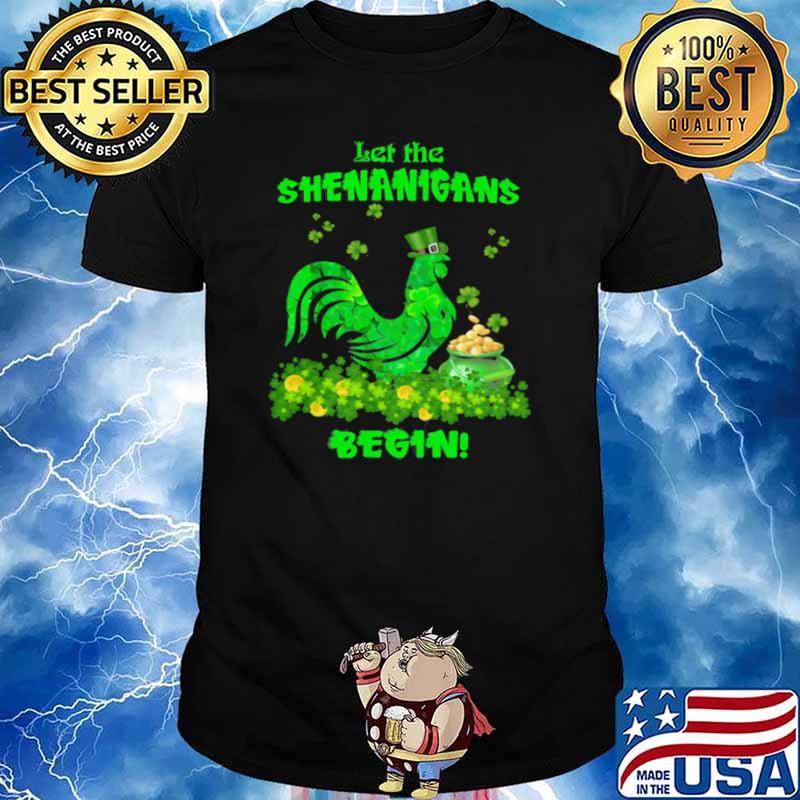 Let The Shenanigans Begin Chicken Patrick Day shirt