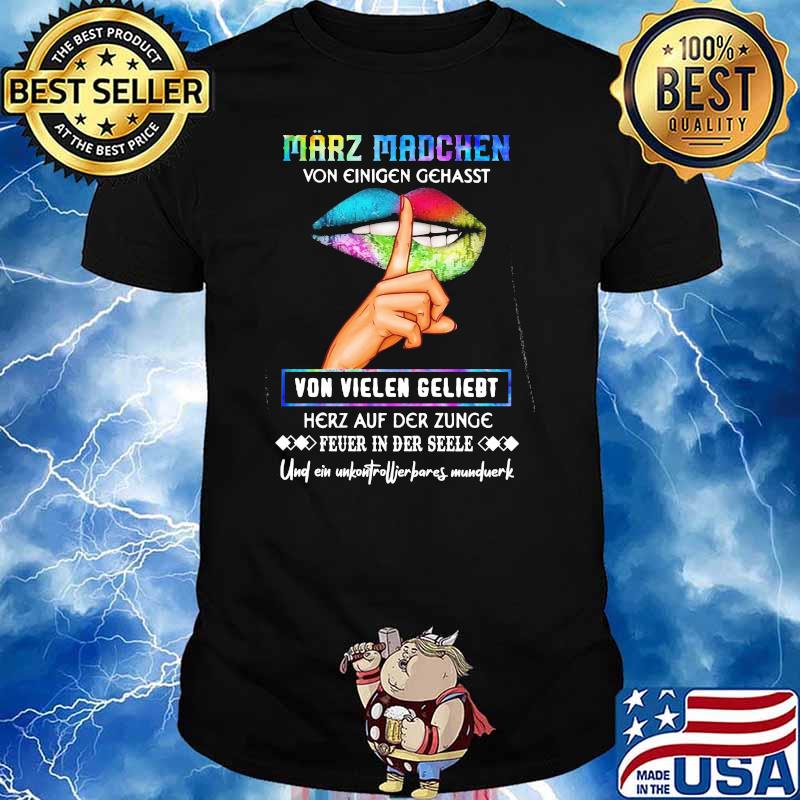 Marz Madchen Von Einige Gehasst Von Vielen Gelibt lip Shirt